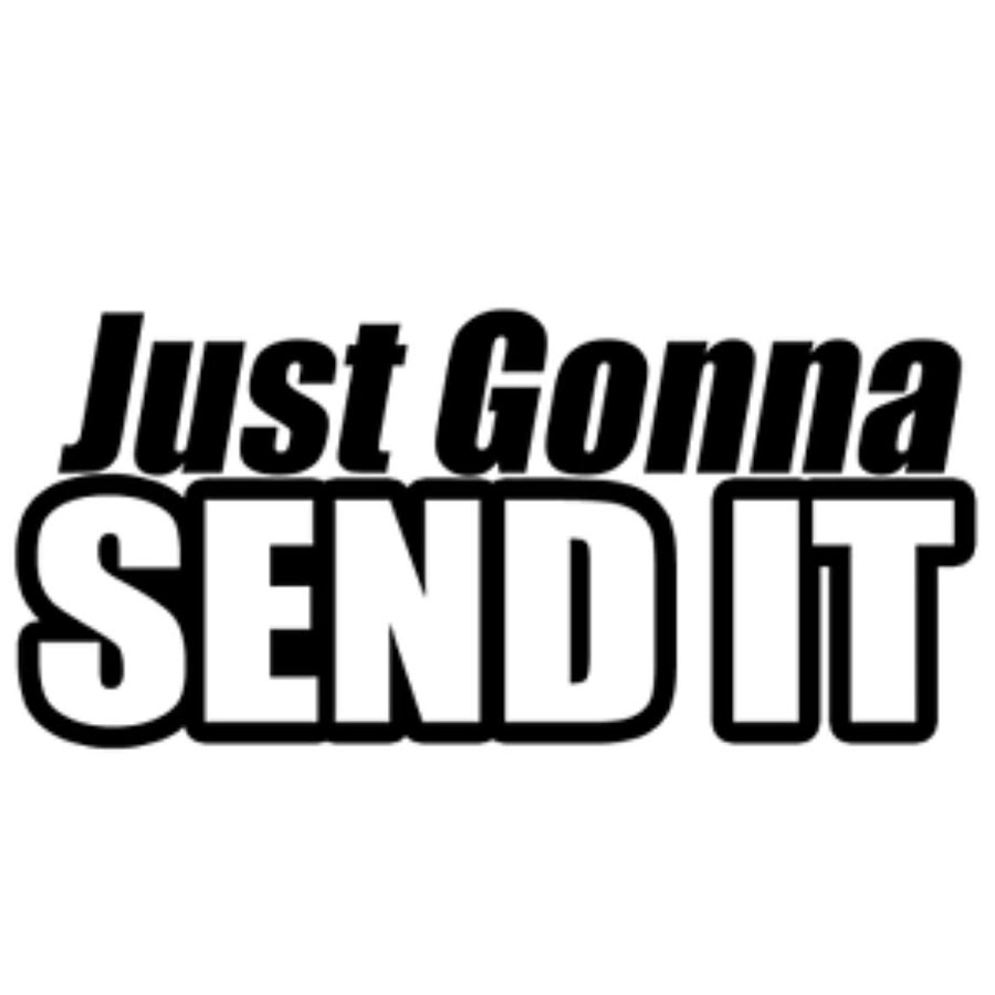 Just send it