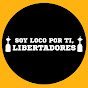 Soy Loco Por Ti, Libertadores
