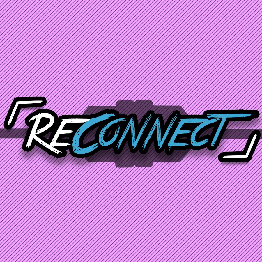 ReConnect - YouTube