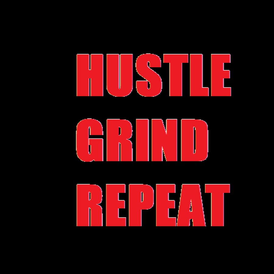 HUSTLE, GRIND, REPEAT YouTube