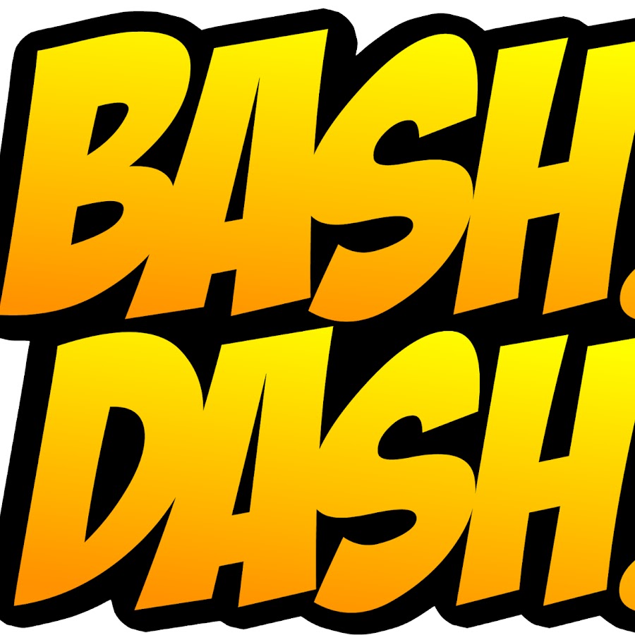 Bash! Dash! YouTube