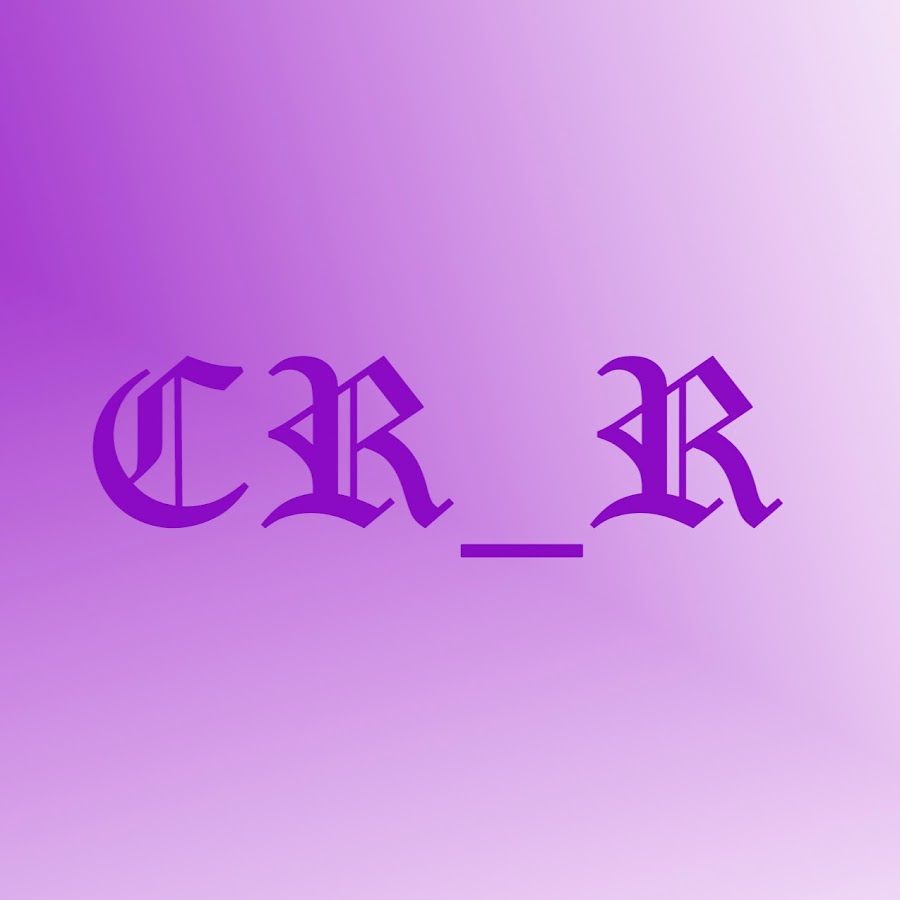 CR_ R - YouTube