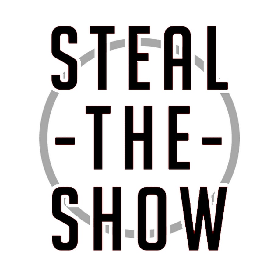 Steal the show