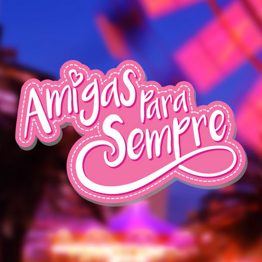 Amigas Para Sempre YouTube