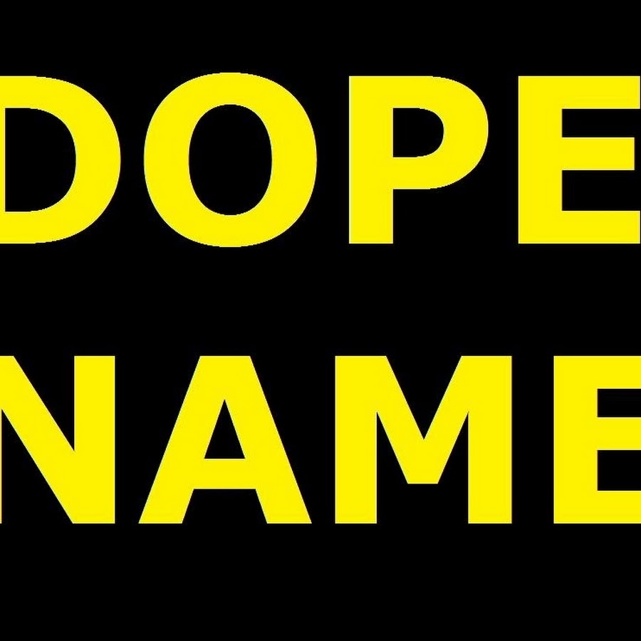 Dope Name YouTube