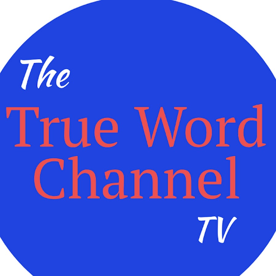 The True Word Channel TV YouTube