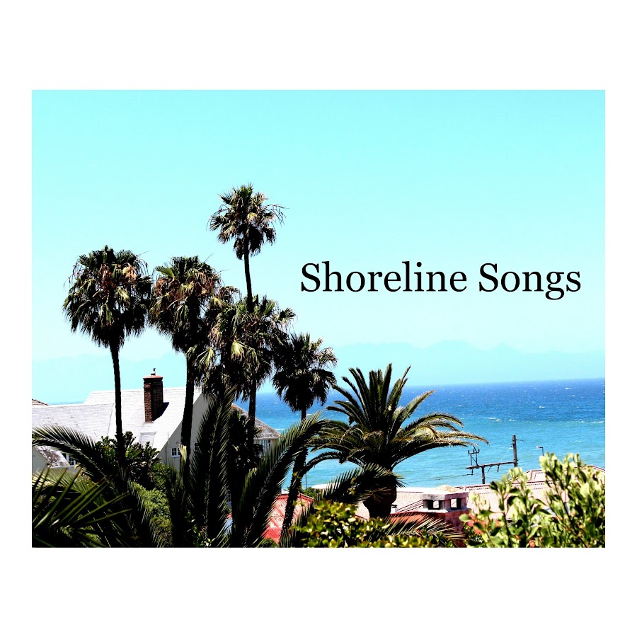 Shoreline Songs - YouTube