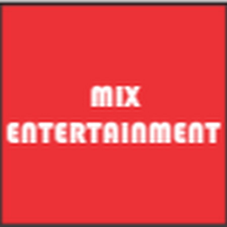 MIX ENTERTAINMENT YouTube