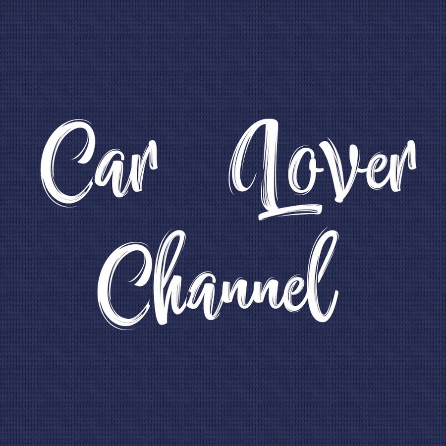 Car Lover Channel YouTube