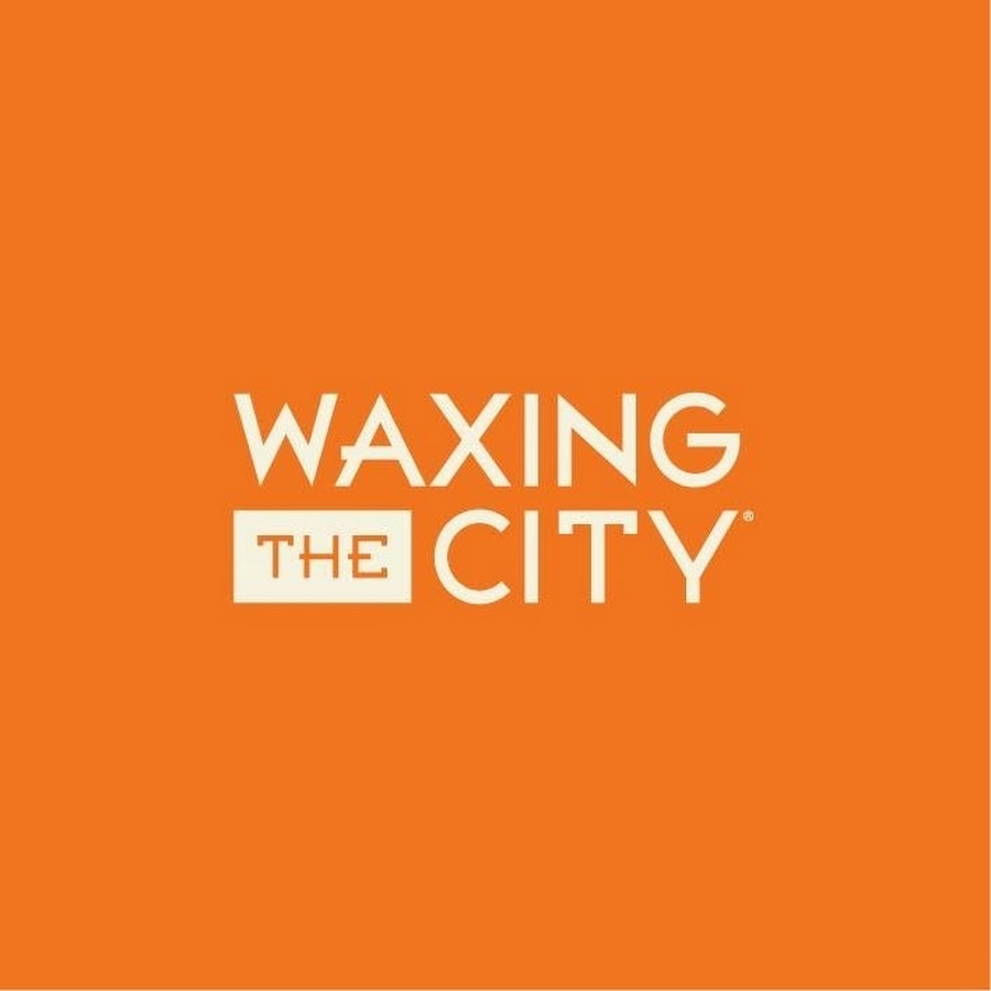 Waxing the City YouTube