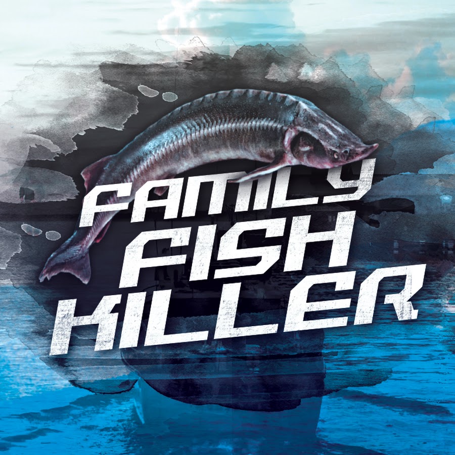 Family fish killer YouTube