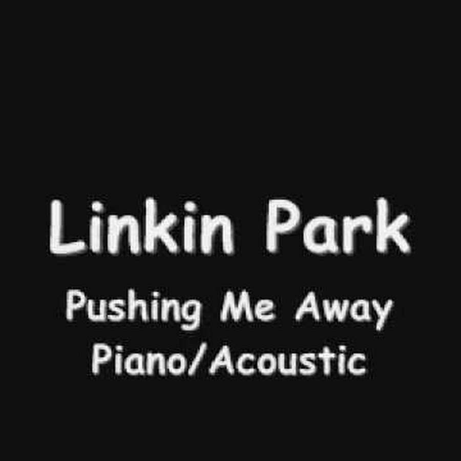 Linkin Park pushing me away. Linkin Park pushing me away текст. Pushing me away Linkin Park текст весь. Linkin Park - pushing me away (2000). Linkin park pushing away
