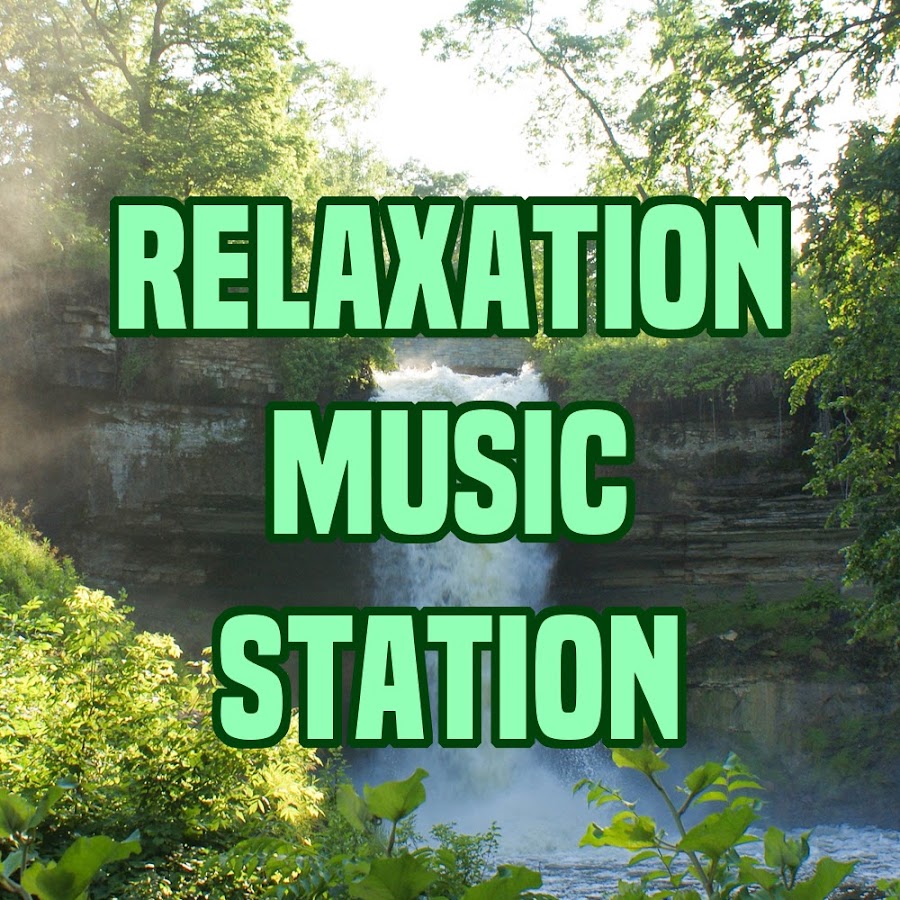 RELAXATION MUSIC STATION YouTube