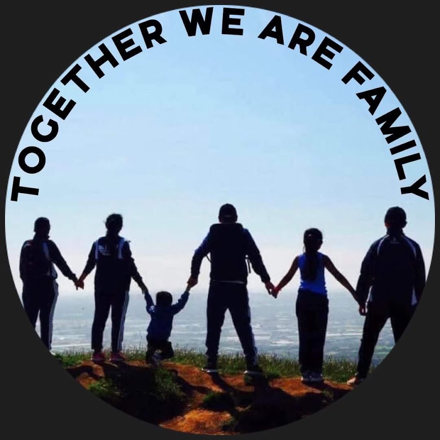 TOGETHER WE ARE FAMILY - YouTube