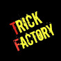Trick Factory