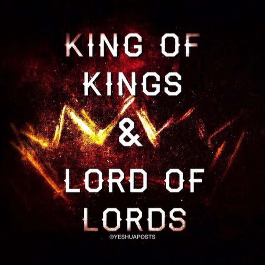 King of Kings and Lord of Lords YouTube