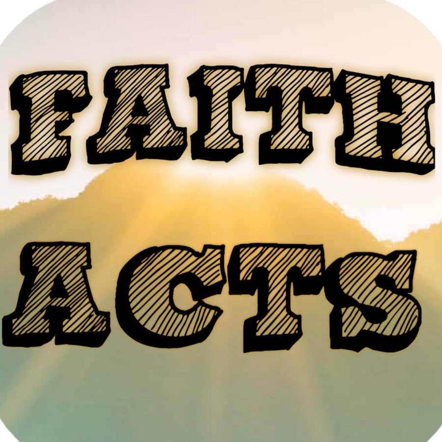 Faith Acts Ministries Official YouTube