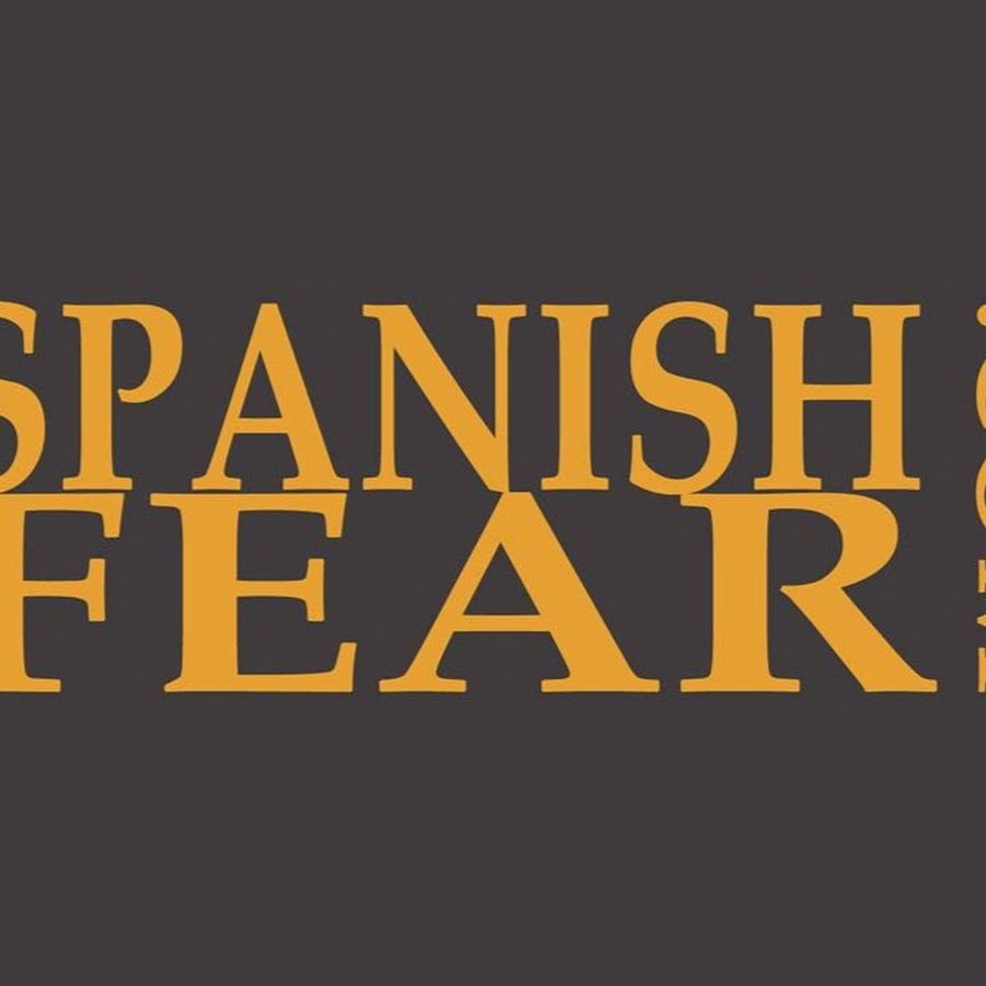 Spanish Fear YouTube