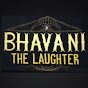 Bhavani The Laughter