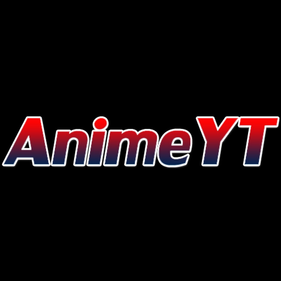 AnimeYT 171K YouTube