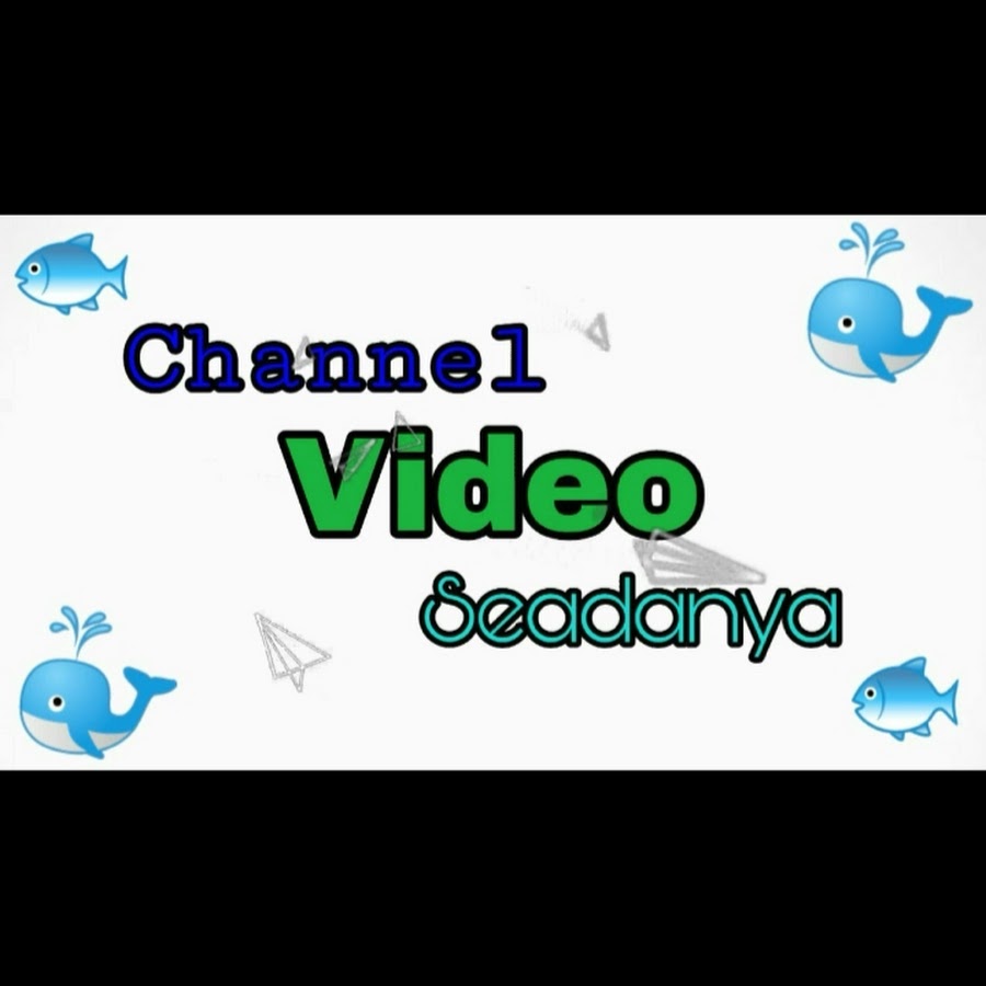 channel video seadanya YouTube