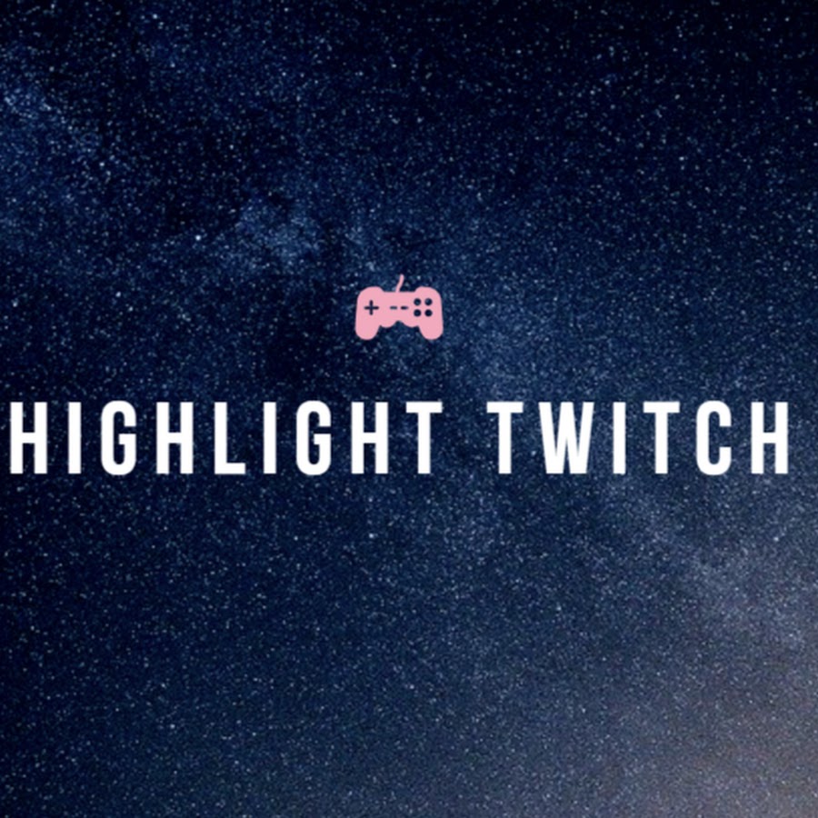 highlight Twitch YouTube