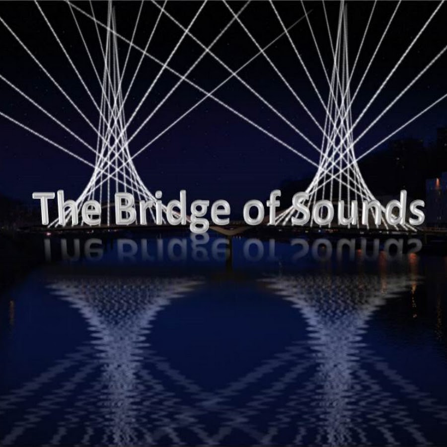 The Bridge Of Sounds YouTube