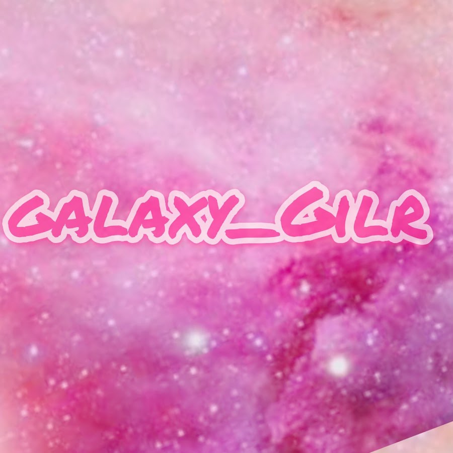 Galaxy_Girl YT YouTube