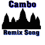 Cambo Remix Song