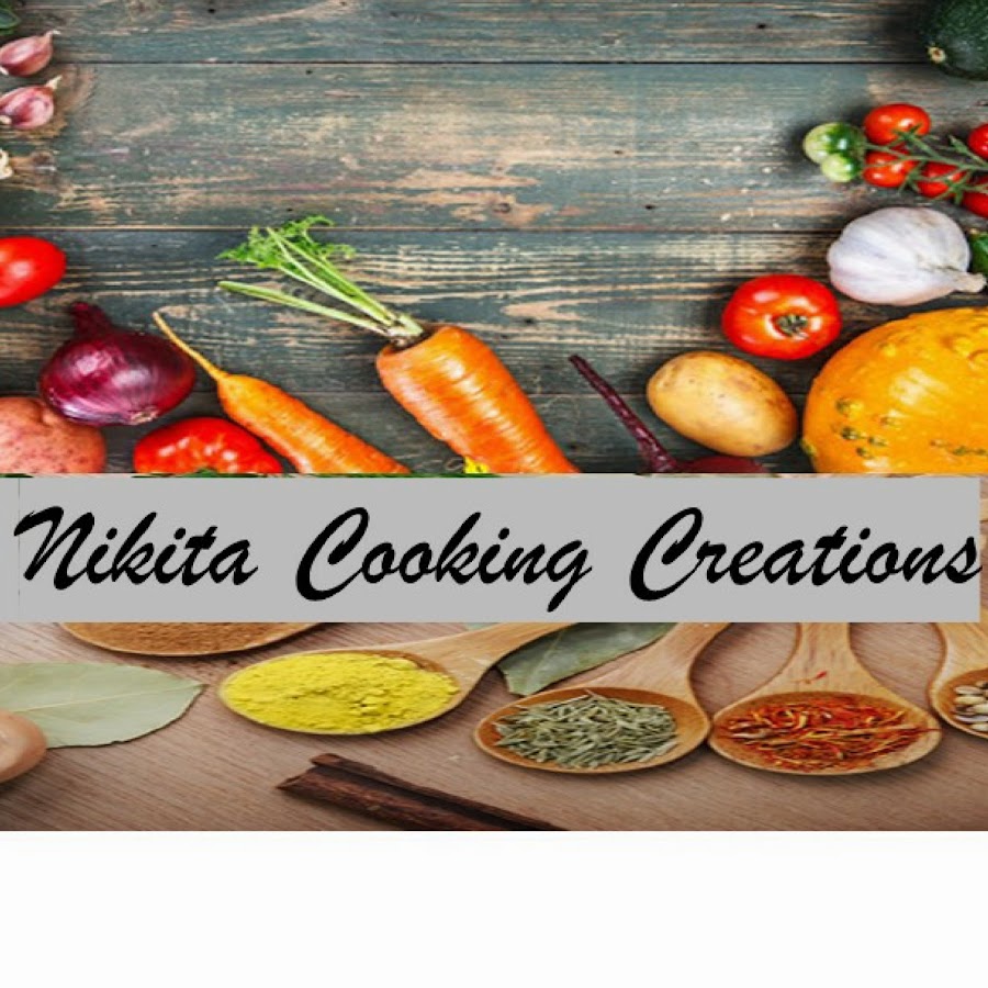 Nikita Cooking Creations YouTube