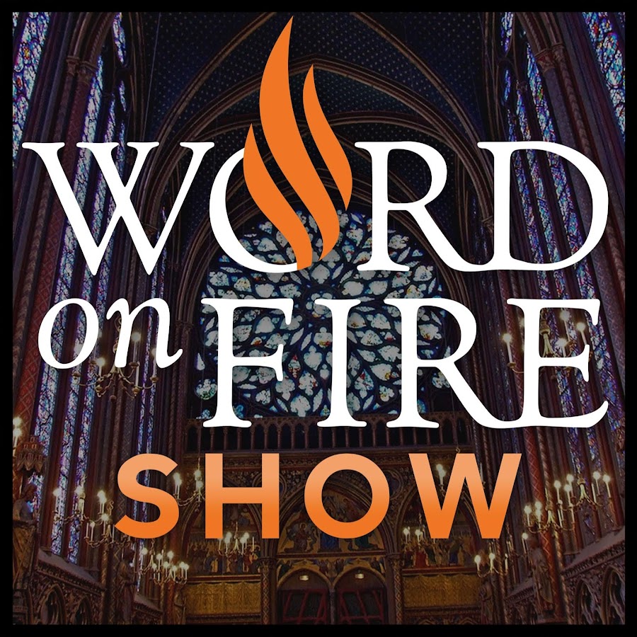 The Word On Fire Show YouTube