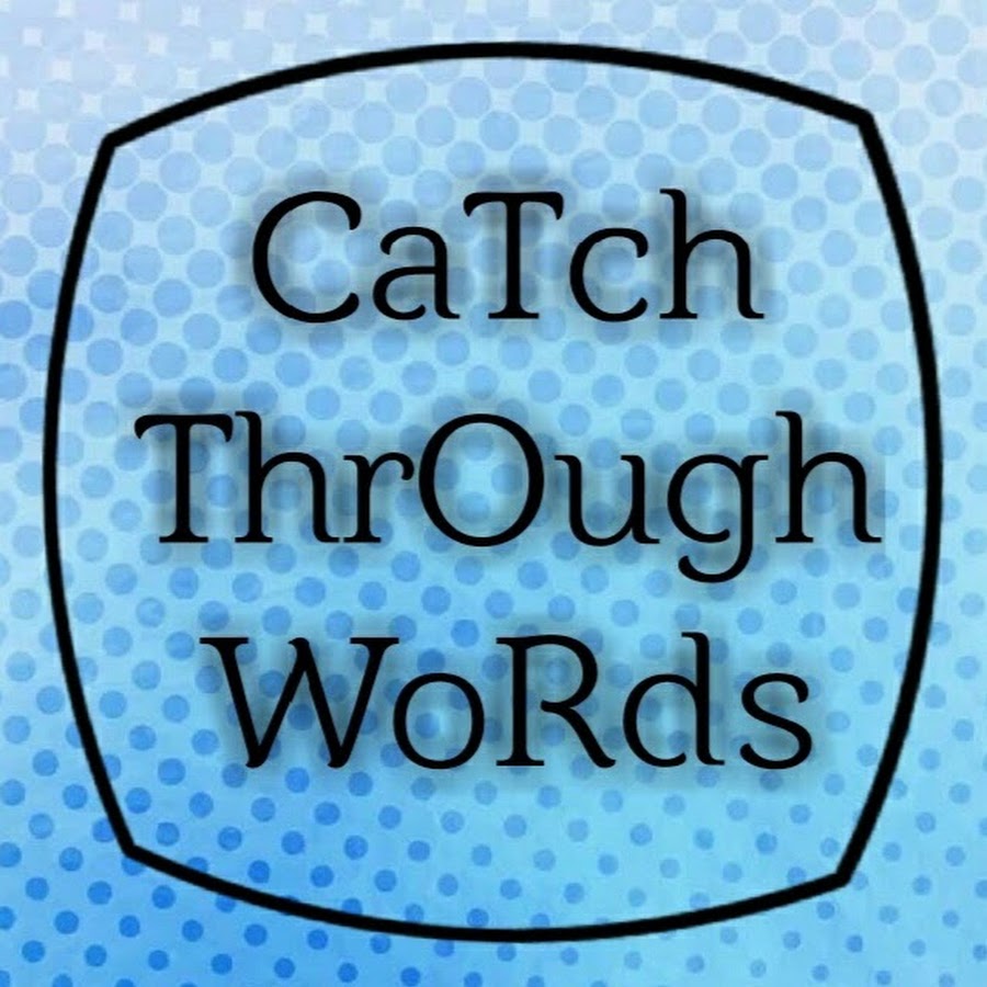 Catch Through Words YouTube