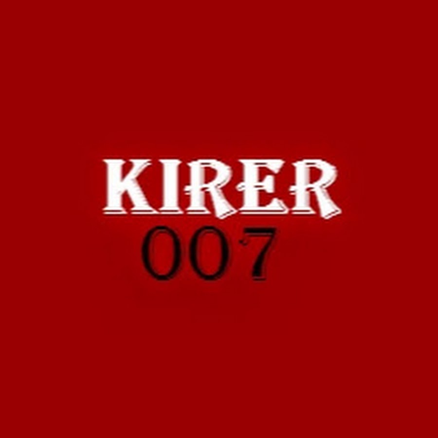 kirer007 - YouTube