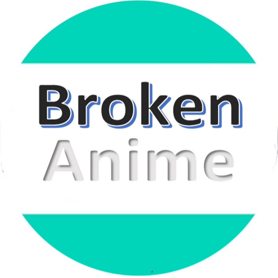 Broken Anime Youtube