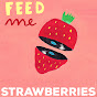 Feed Me Strawberries YouTube Profile Photo