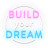 Build Your Dream