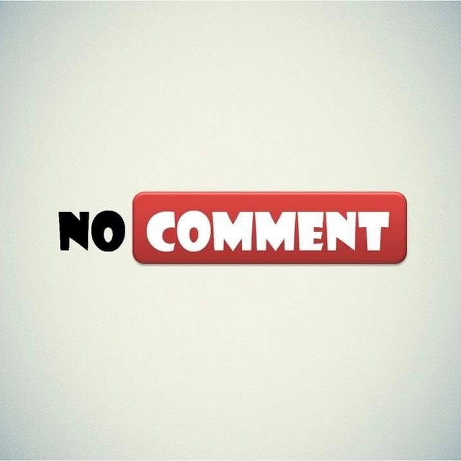 NO Comment - YouTube