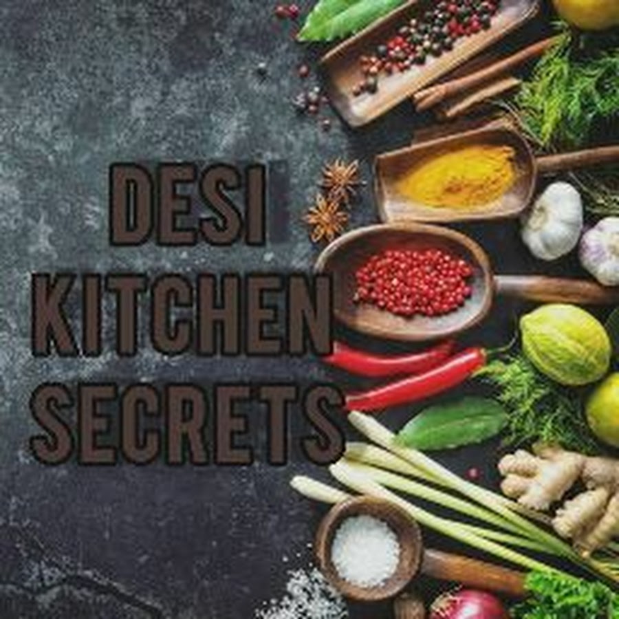 Desi Kitchen Secrets - YouTube