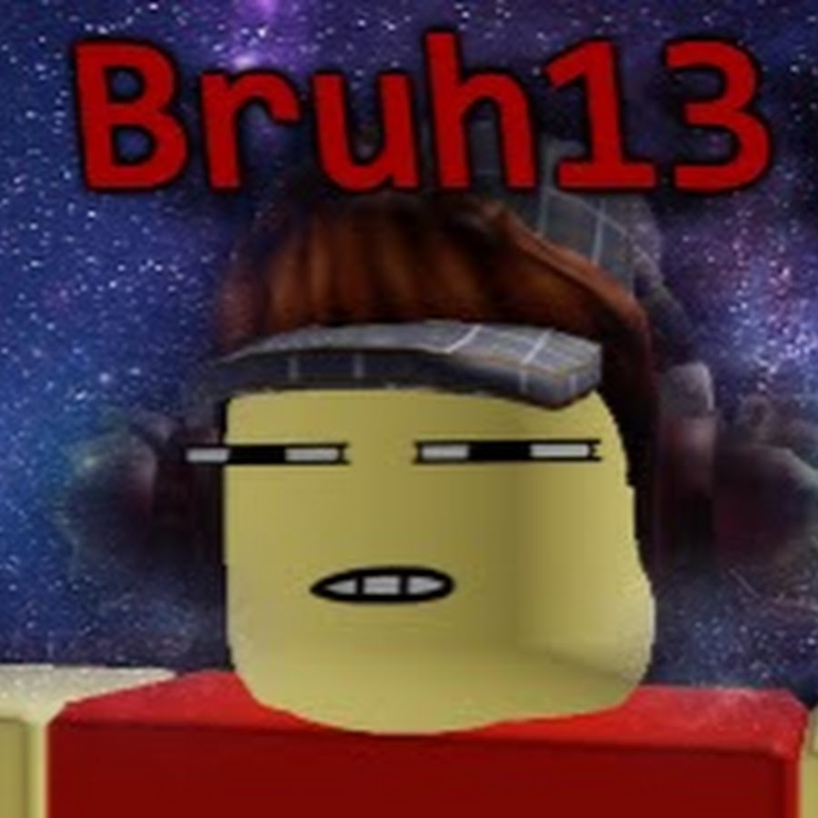 bruh13 - YouTube