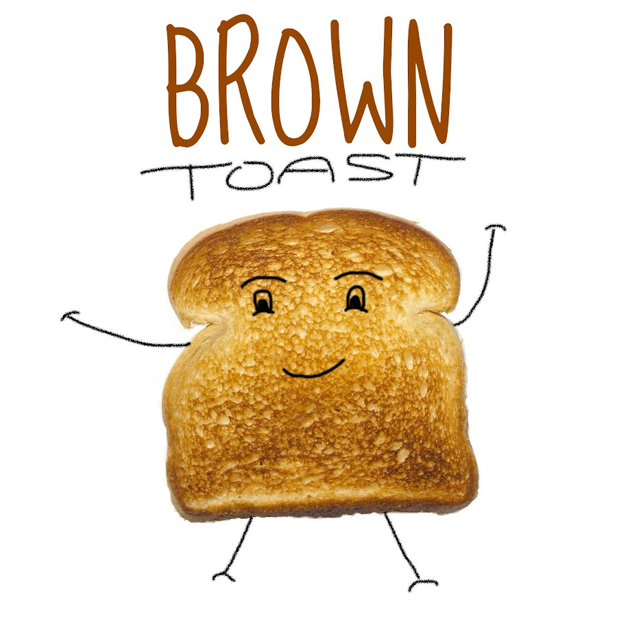 Brown Toast YouTube