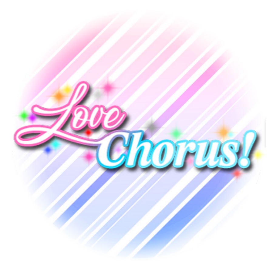 Love Chorus! YouTube