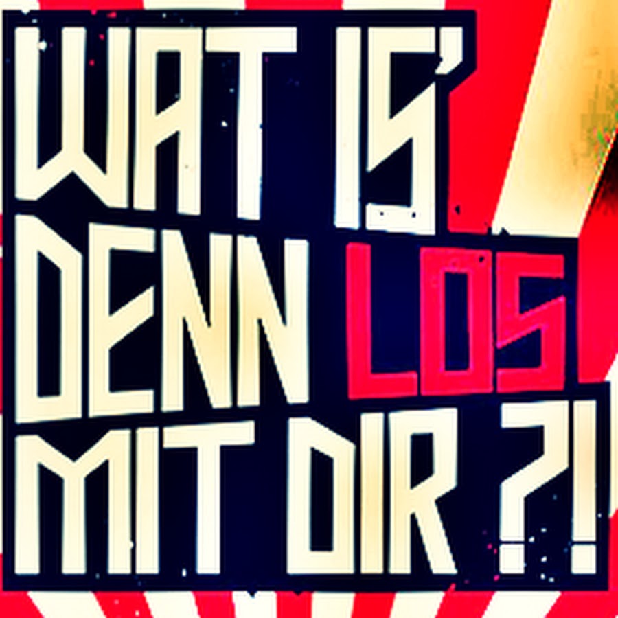 Wat Is Denn Los Mit Dir