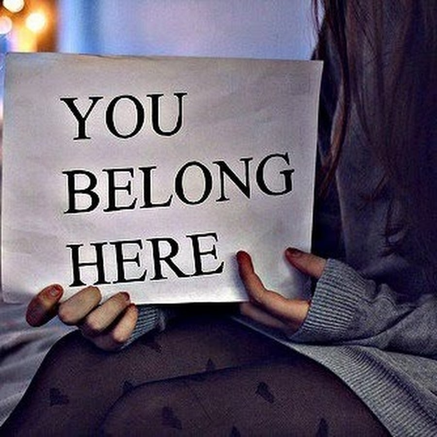 You re here перевод. You belong here. Belong here. I don’t belong here картина. I don't belong here youtube.