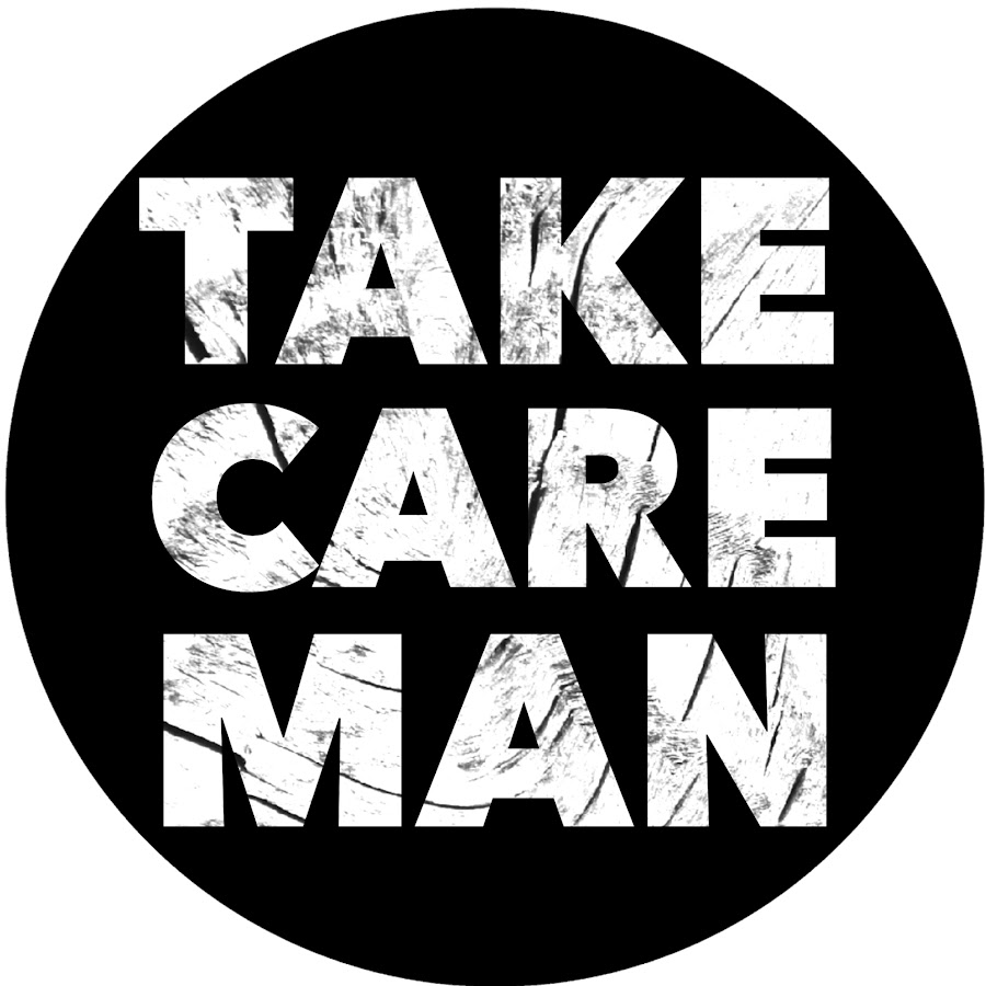 Take Care Man 