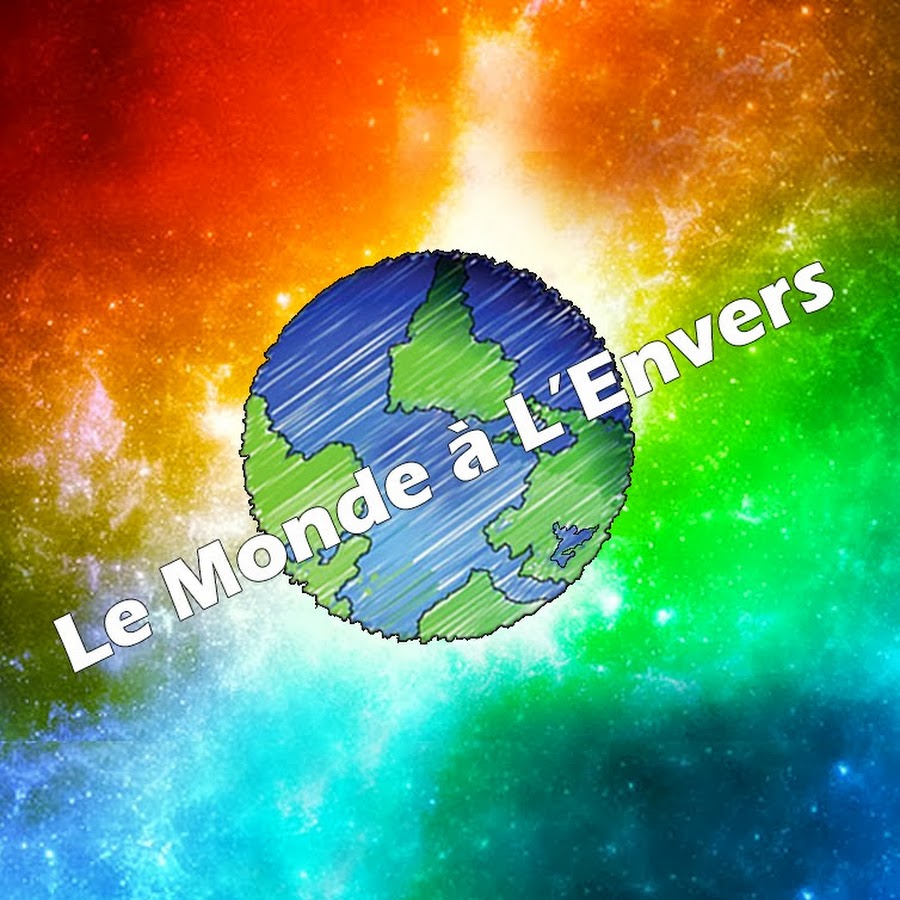Est Ce Que Le Monde A L'envers Existe Le Monde à L'Envers - Ancienne Chaîne - YouTube
