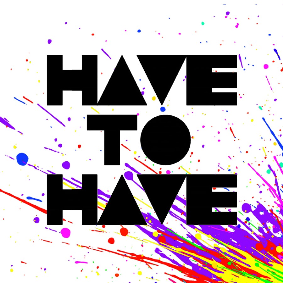 Have To Have - YouTube