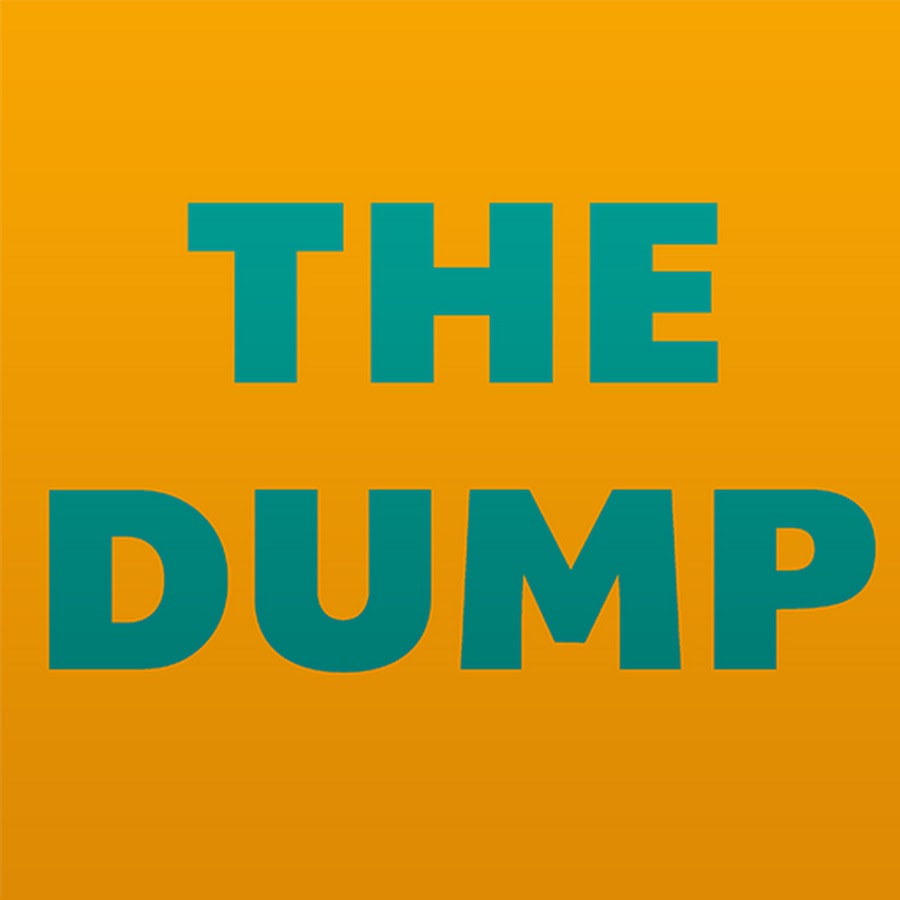 THE DUMP - YouTube