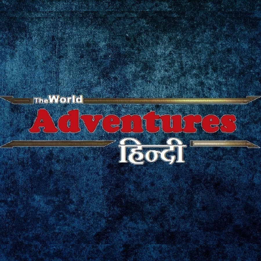 the world adventure hindi fan 