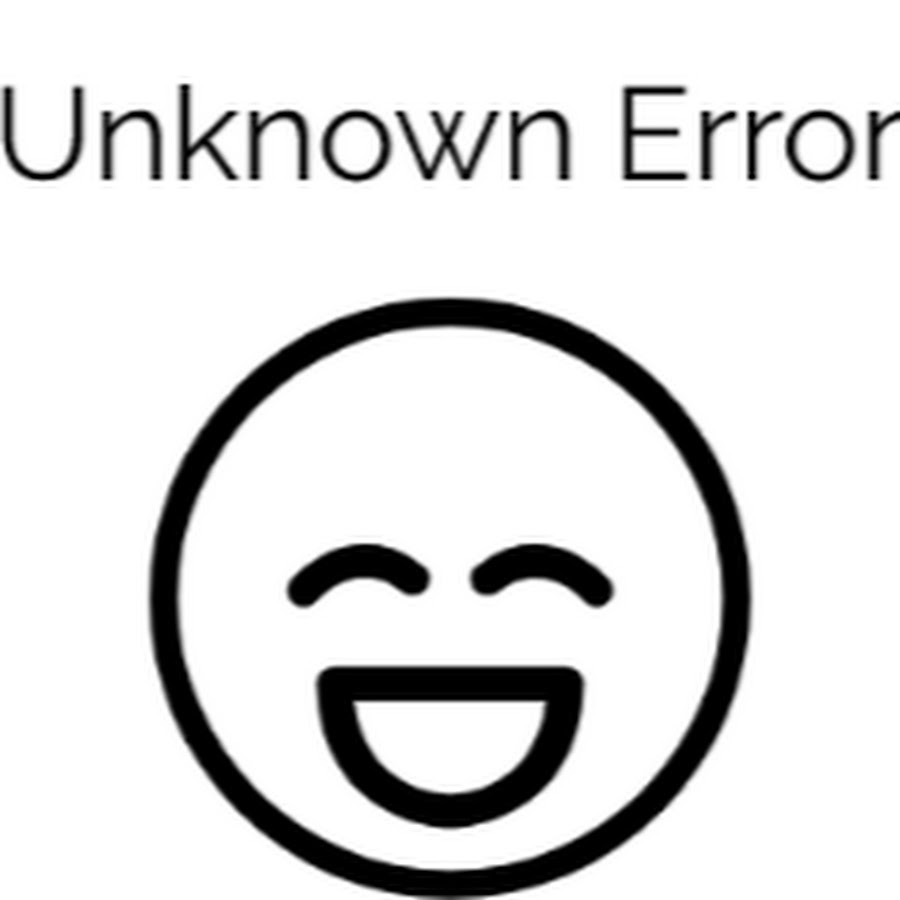 Unknown Error YouTube