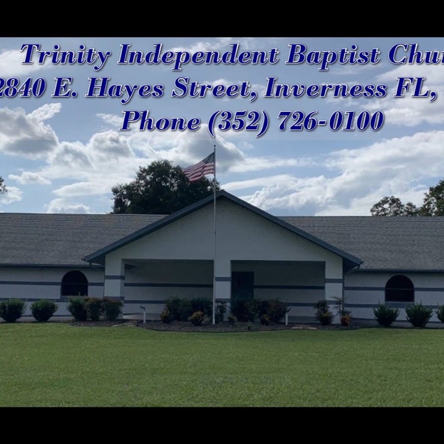 Trinity Independent Baptist of Inverness - YouTube